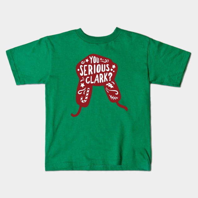 You Serious Clark? Kids T-Shirt by BodinStreet